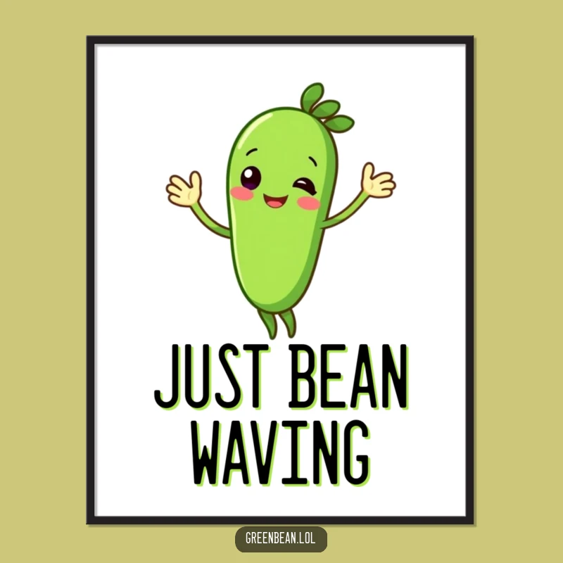 Funny Waving Green Bean Poster: Cheerful Character Art, Hilarious Funny Gift Buy!