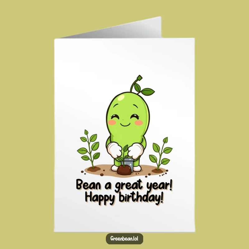 Free Printable Funny Birthday Card: Green Bean Gardener Growing Birthday Joy