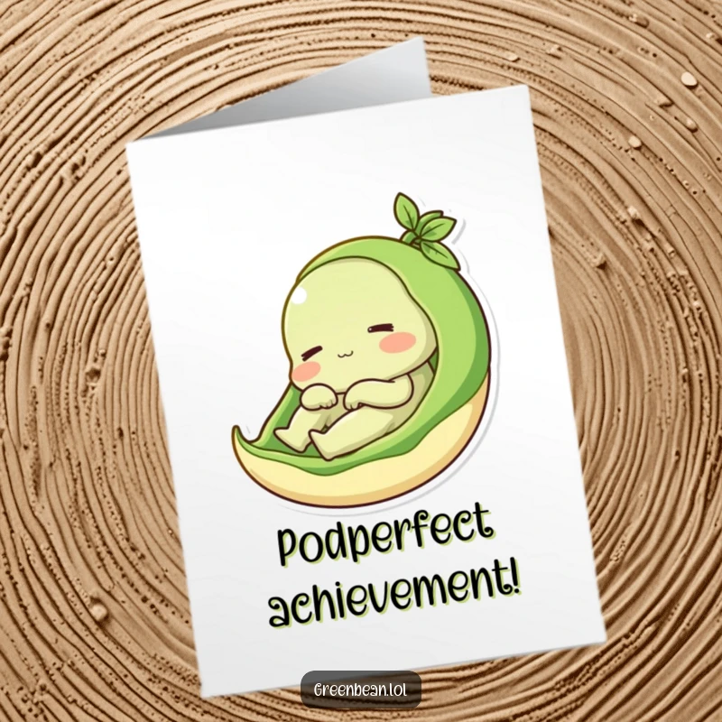 Funny Free Printable Congratulations Card: Content green bean in pod, celebrating success with humor, a cozy downloadable message.